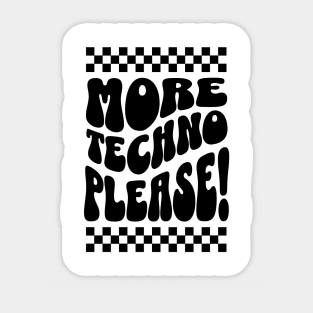 TECHNO  - More Techno Please ! (Black) Sticker